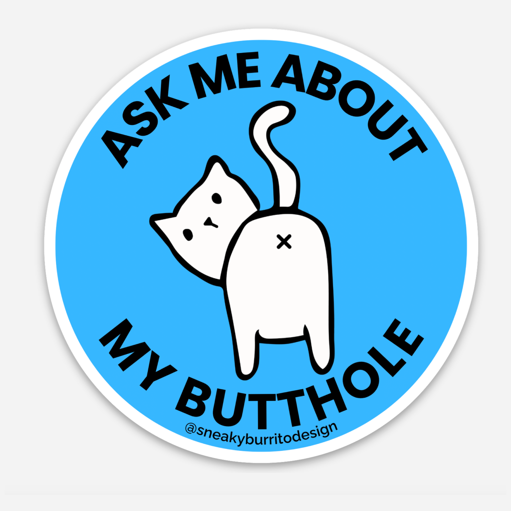 Ask Me About My Butthole Cat sticker