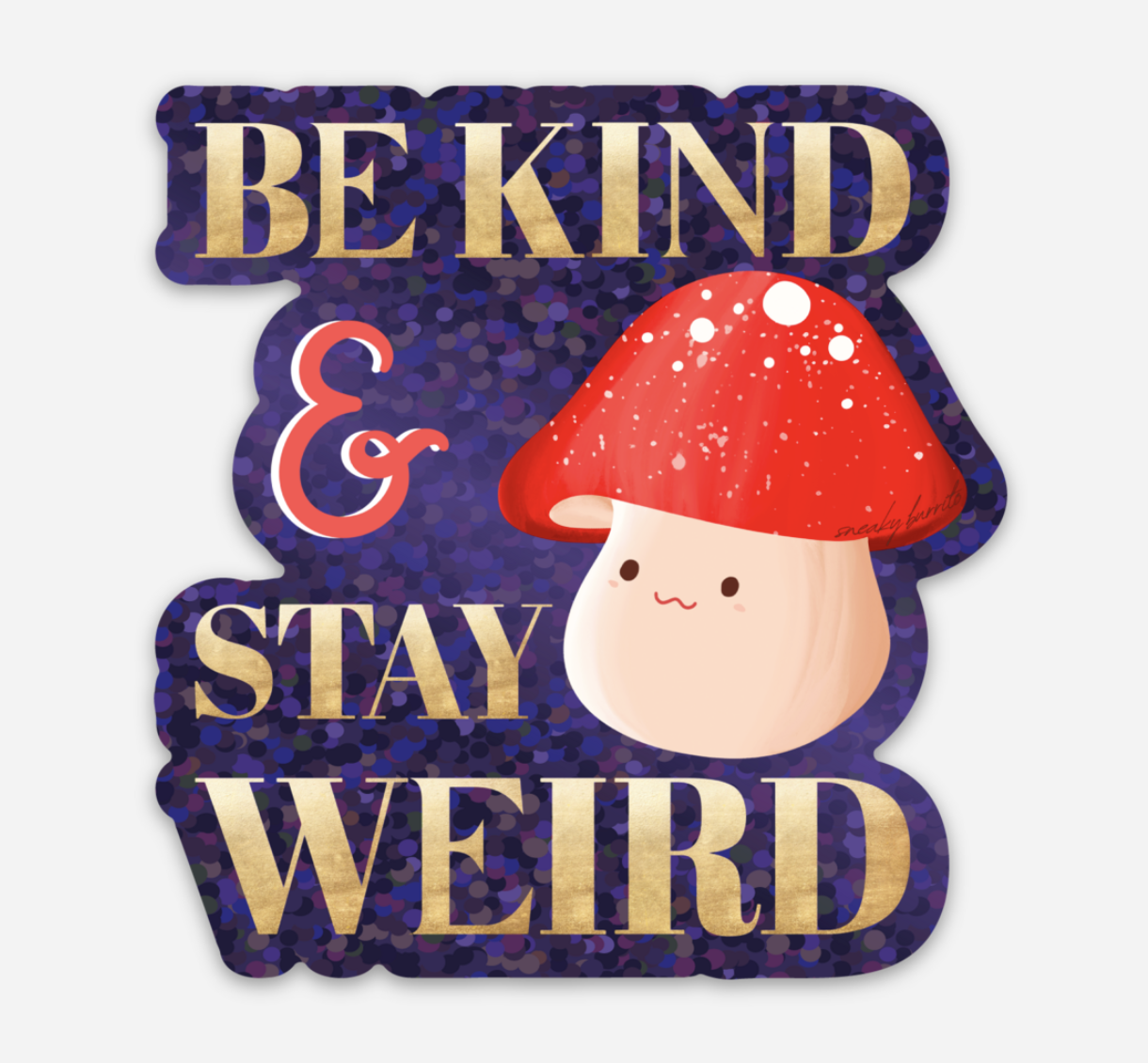 Be Kind & Stay Weird sticker
