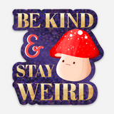 Be Kind & Stay Weird sticker
