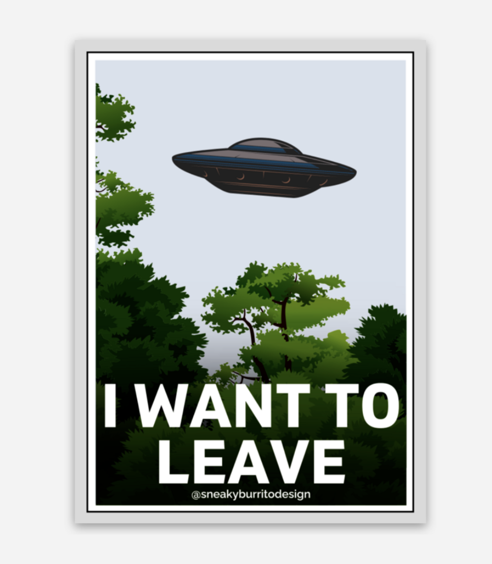 I Want To Leave sticker