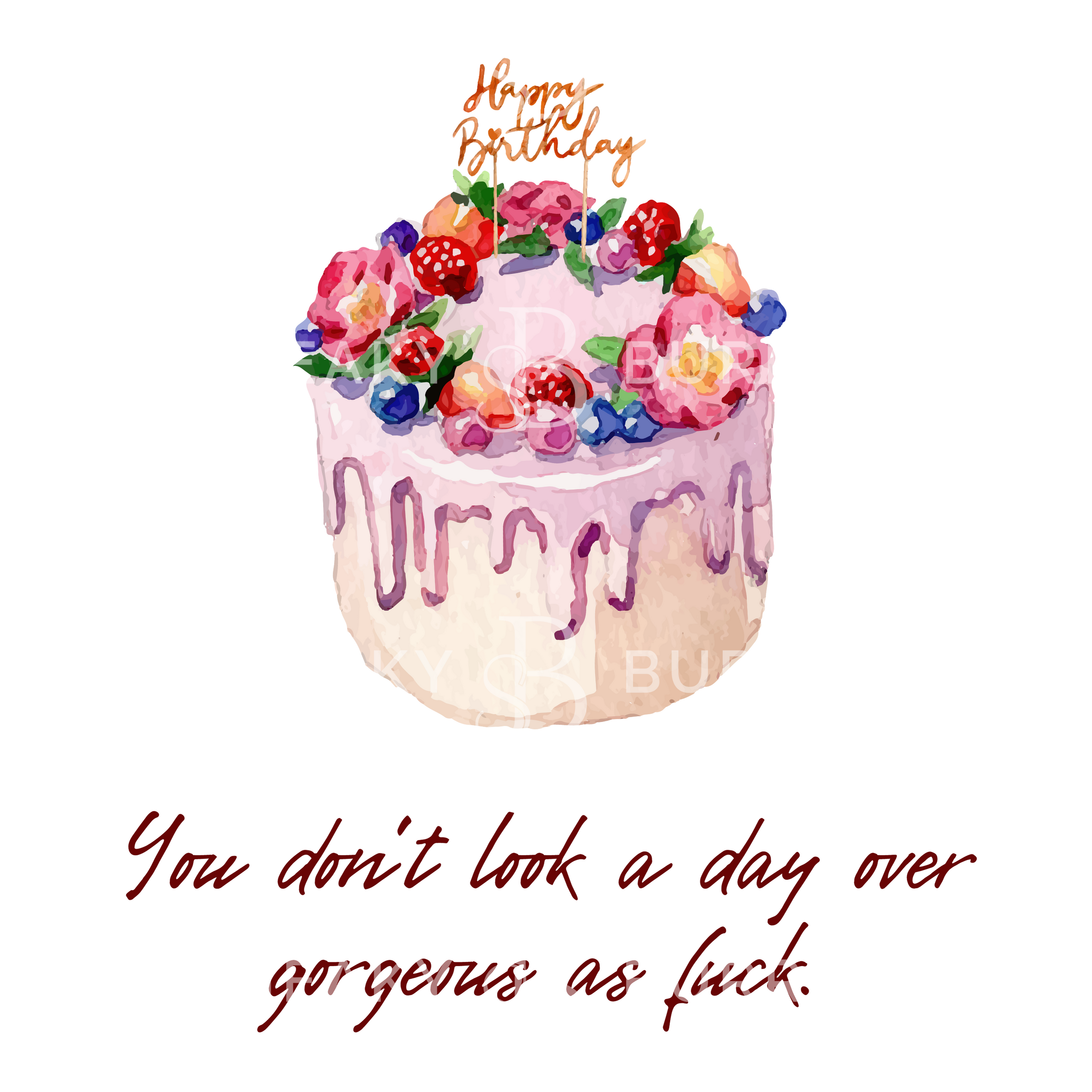 You Don't Look A Day Over Gorgeous greeting card