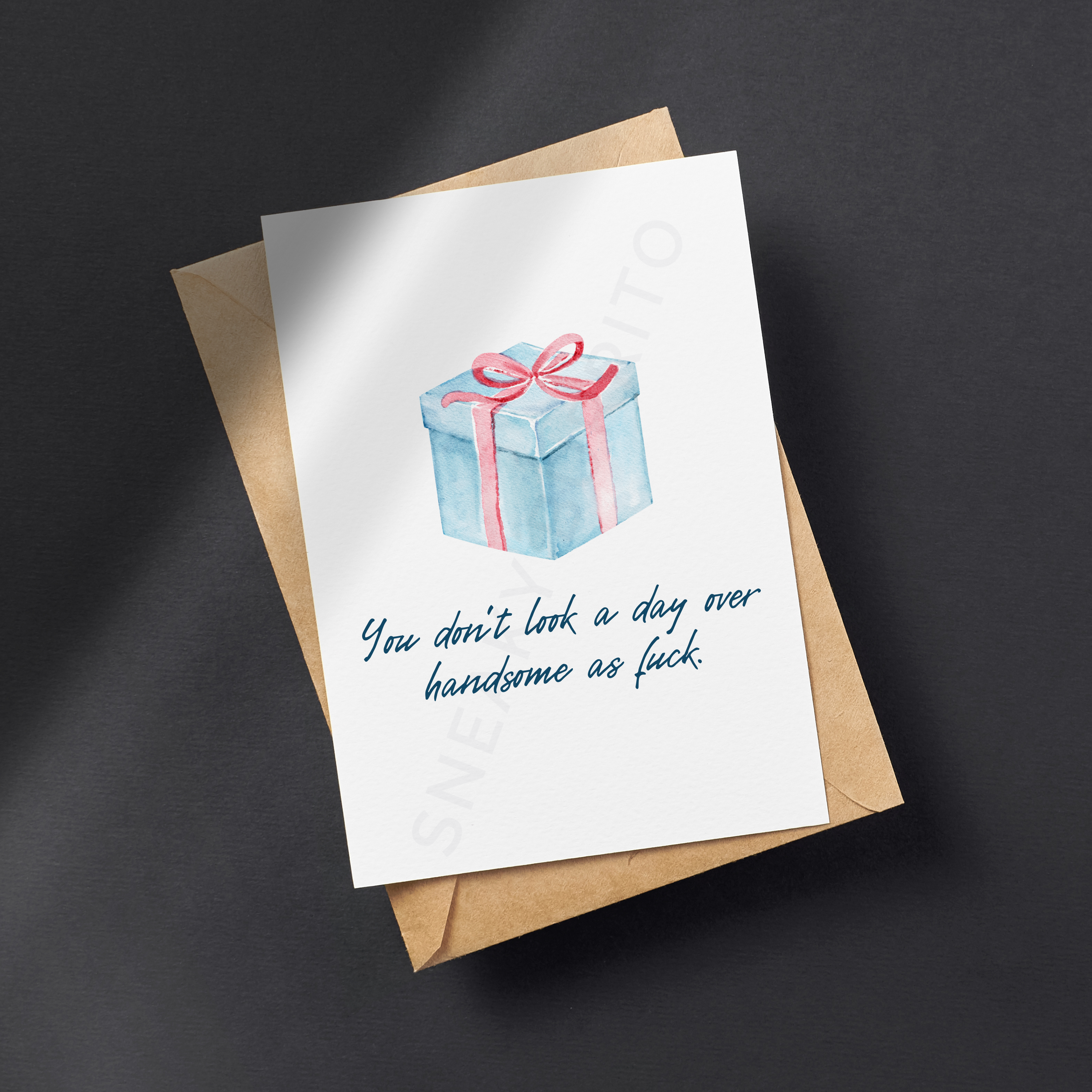 You Don't Look A Day Over Handsome greeting card