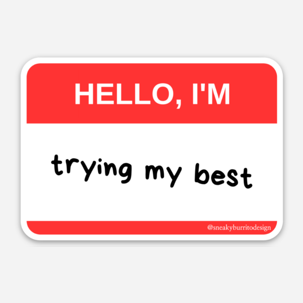 Hello I'm Trying My Best sticker